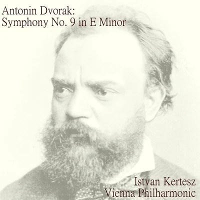 István Kertész Dvorák: Symphony No. 9 in E minor, op. 95 From the New World