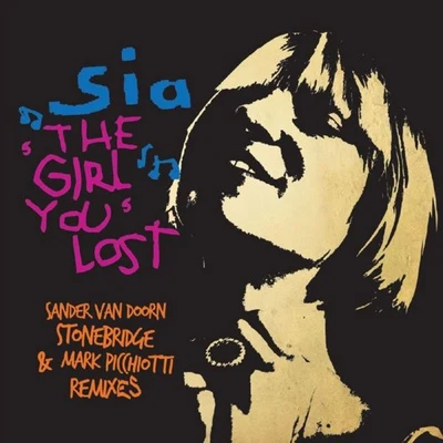 Sia The Girl You Lost (Remixes)