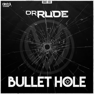 Dr Rude Bullet Hole