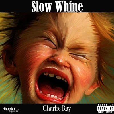 Charlie Ray Slow Whine