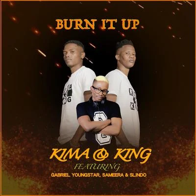 Gabriel YoungStar/Sameera/Slindo/Kim A & king Burn It Up (feat. Gabriel YoungStar, Sameera & Slindo)