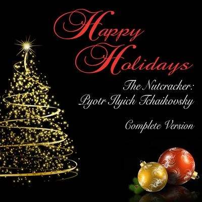 Bamberg Symphony Orchestra Happy Holidays: The Nutcracker: Pyotr Ilyich Tchaikovsky (Complete Version)