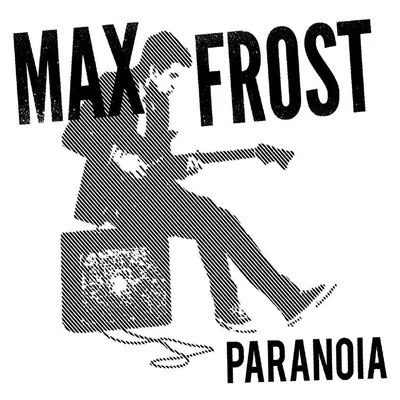 Max Frost Paranoia