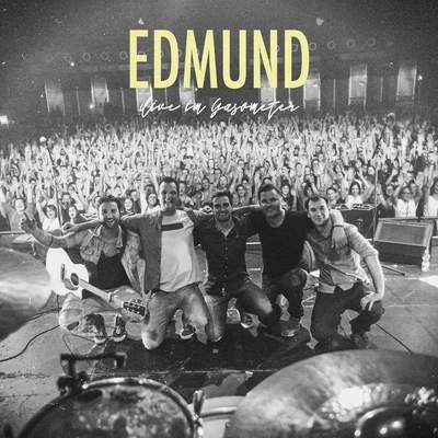 Edmund Live im Gasometer