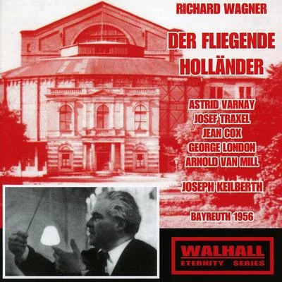 Bayreuth Festival Orchestra WAGNER, R.: Fliegende Holländer (Der) [Opera] (Varnay, Traxel, Cox, London, Mill, Bayreuth Festival Orchestra, Keilberth) (1956)