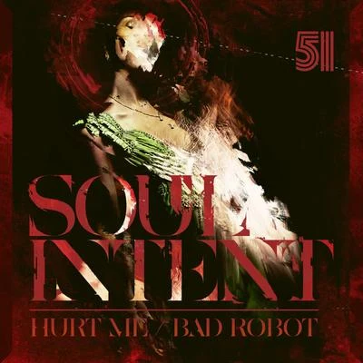 Soul Intent Hurt MeBad Robot - Single