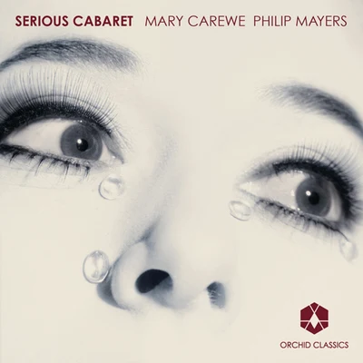 Mary Carewe Vocal Recital: Carewe, Mary - BARRY, J.WEILL, K.DUKE, J.HOLLAENDER, F.COWARD, N.BARBER, S.VINE, C.BOLCOM, W. (Serious Cabaret)