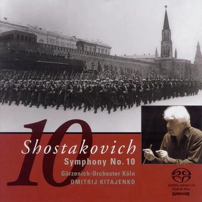 Dmitri Kitaenko SHOSTAKOVICH, D.: Symphony No. 10 (Cologne Gurzenich Orchestra, Kitaenko)