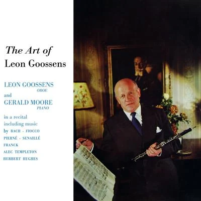 Gerald Moore/Leon Goossens The Art Of Leon Goossens