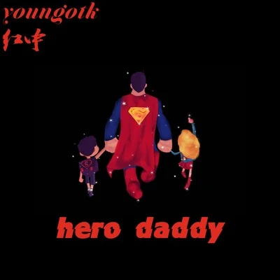 YOUNG OTK Hero Daddy