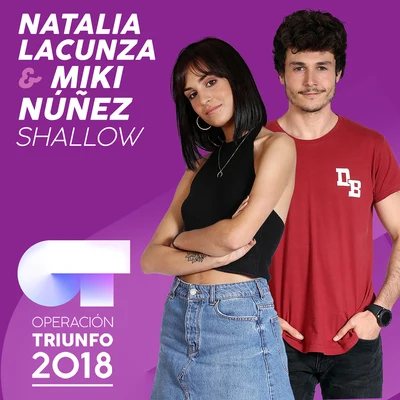 Natalia Lacunza/Miki Núñez Shallow (Operación Triunfo 2018)