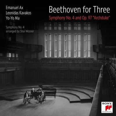 Yo-Yo Ma/Emanuel Ax/Leonidas Kavakos Beethoven for Three: Symphony No. 4 and Op. 97 Archduke