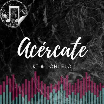 JONIIELO/KT Acércate