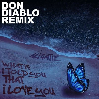 Don Diablo/Ali Gatie What If I Told You That I Love You (Don Diablo Remix)