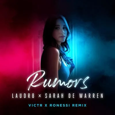 VICTR/Sarah de Warren/Laudr8/Ronessi Rumors (VICTR x Ronessi Remix)