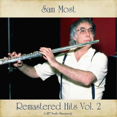 Sam Most Remastered Hits Vol. 2 (All Tracks Remastered)