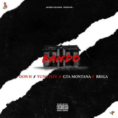 Don H Bando (feat. Yung Jefe, Gta Montana & Briga)