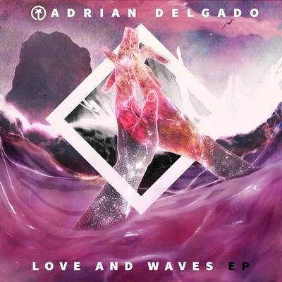 Adrian Delgado Love and Waves - Single