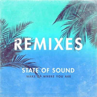 State of Sound Wake Up Where You Are (Remixes)