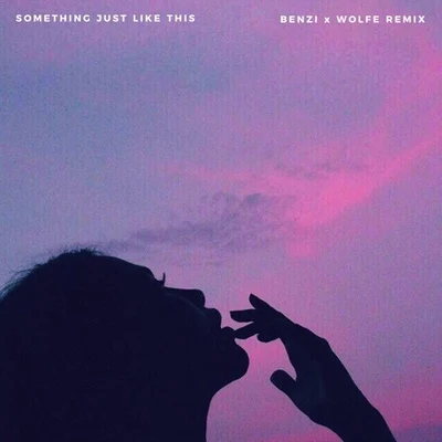 Benzi Something Just Like This (BENZI x WOLFE Remix)