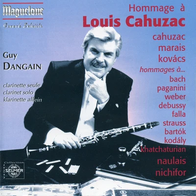 Guy Dangain Clarinet Recital: Dangain, Guy - CAHUZAC, L.MARAIS, M.KOVACS, B.NAULAIS, J.NICHIFOR, S. (Hommage a Louis Cahuzac)