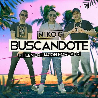 Niko G/Jacob Forever/Lenier Buscandote (feat. Lenier & Jacob Forever)