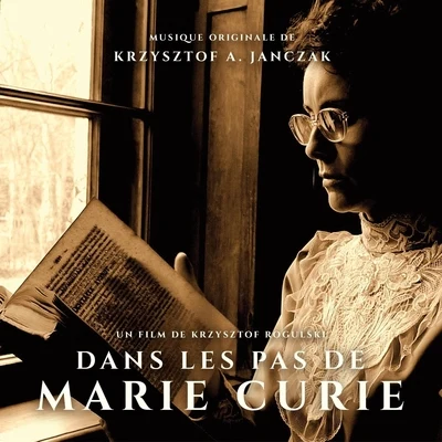 Krzysztof A. Janczak Dans les pas de Marie Curie (Original Motion Picture Soundtrack)