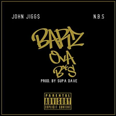 John Jigg$ Barz Ova BS