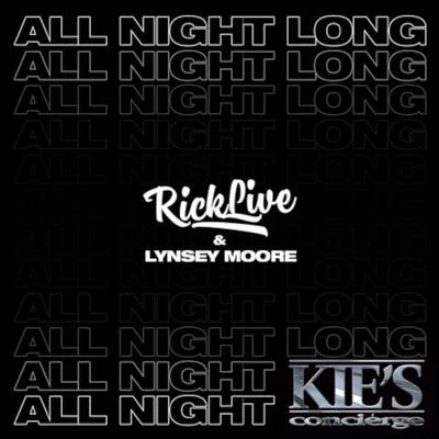 Rick Live/Lynsey Moore/Blakk Habit All Night Long