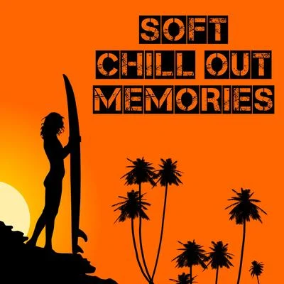 Wonderful Chillout Music Ensemble Soft Chill Out Memories – Summer Best Chill Out, Calming Vibes, Beach Lounge, Easy Listening