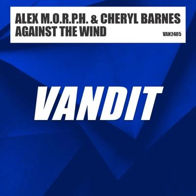 Alex M.O.R.P.H./Cheryl Barnes Against the Wind