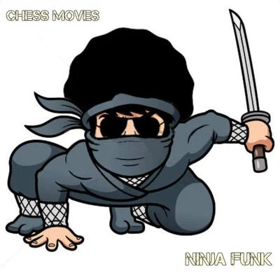 Chess Moves Ninja Funk