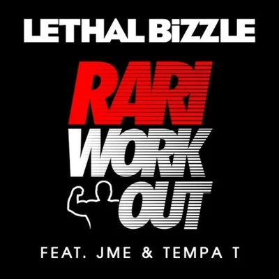 Lethal Bizzle RariWorkOut