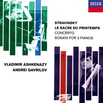 Vladimir Ashkenazy/Andrei Gavrilov Stravinsky: Le Sacre Du PrintempsConcerto & Sonata for 2 Pianos