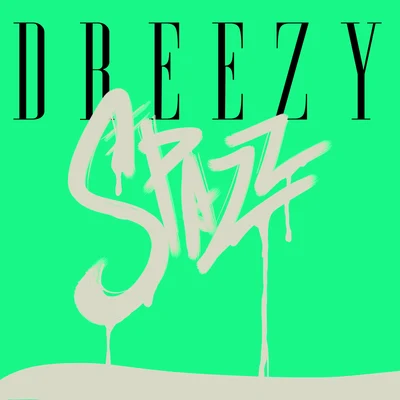 Dreezy Spazz