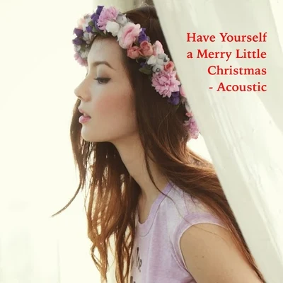 Marié Digby Have Yourself a Merry Little Christmas - Acoustic