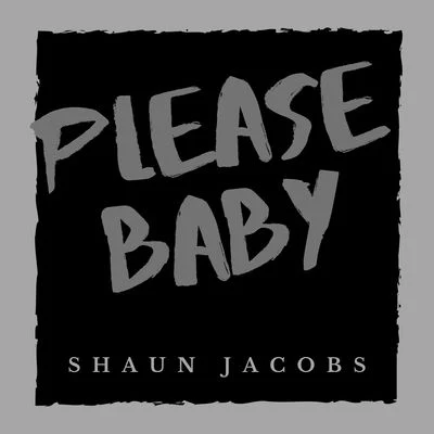 Shaun Jacobs Please Baby