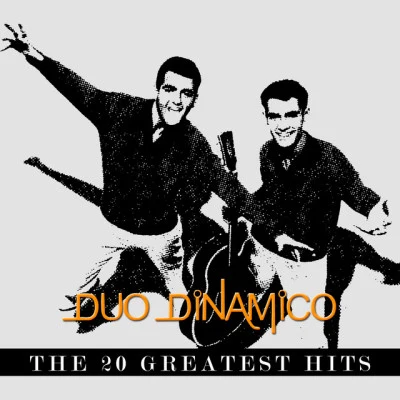 Duo Dinamico El Dúo Dinámico - The 20 Greatest Hits