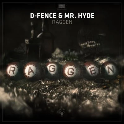 Mr. Hyde/D-Fence Raggen