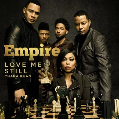 Empire Cast/Chaka Khan Love Me Still (feat. Chaka Khan)