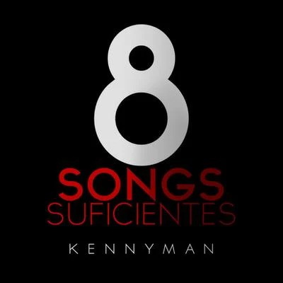 Kenny Man 8 Songs Suficientes