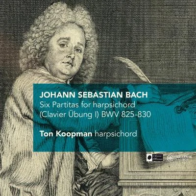 Ton Koopman J.S. Bach: Six Partitas for harpsichord (Clavier Übung I) BWV 825-830