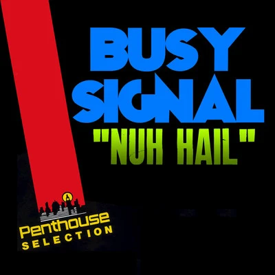 Busy Signal Nuh Hail