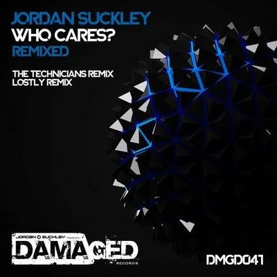 Jordan Suckley Who Cares? (Remixed)