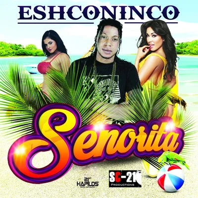 Eshconinco Senorita - Single