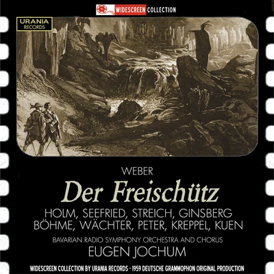 Chor des Bayerischen Rundfunks/Symphonieorchester des Bayerischen Rundfunks/Irmgard Seefried/Eberhard Wächter/Kurt Böhme/Eugen Jochum Weber: Der Freischütz, Op. 77, J. 277