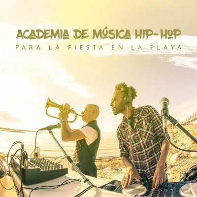 Academia de Música para la Fiesta en la Playa Academia de Música Hip-Hop para la Fiesta en la Playa