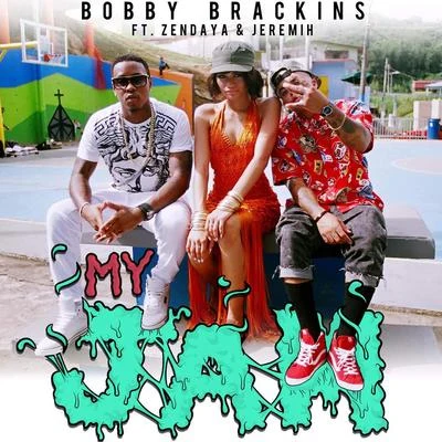 Bobby Brackins My Jam (feat. Zendaya & Jeremih)