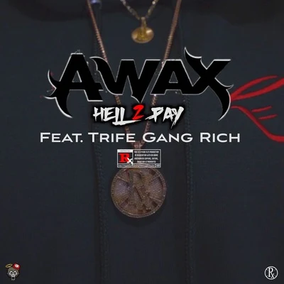 Trife Gang Rich/A-Wax Hell 2 Pay