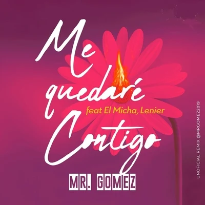 Lenier/Mr. Gomez/El Micha Me Quedaré Contigo (feat. El Micha Lenier)